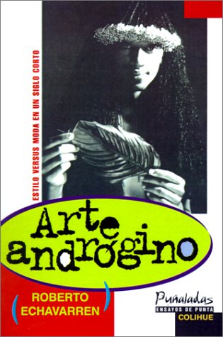 Imagen de archivo de ARTE ANDROGINO:ESTILO VERSUS MODA EN UN SIGLO CORTO a la venta por Libros nicos