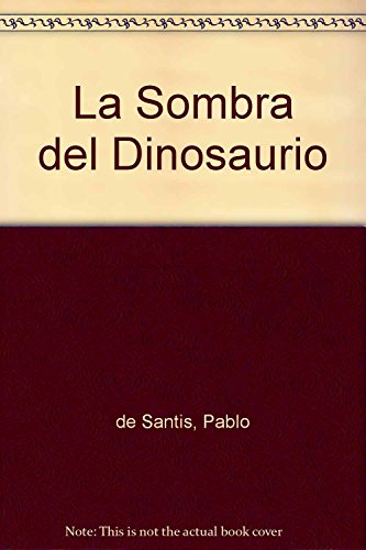 Stock image for LA SOMBRA DEL DINOSAURIO (LIT. JUVENIL) for sale by CATRIEL LIBROS LATINOAMERICANOS