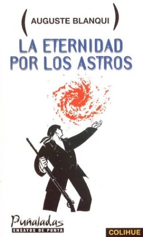 Beispielbild fr La Eternidad Por Los Astros (Spanish Benjamin, Walter; Blanqui, Augus zum Verkauf von Iridium_Books