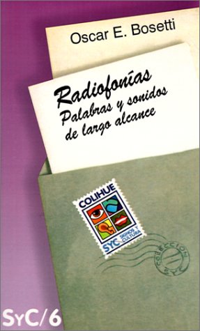 RADIOFONIAS. PALABRAS Y SONIDOS DE LARGO ALCANCE