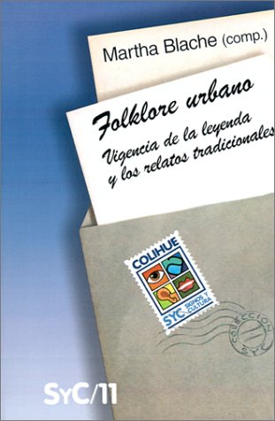 Beispielbild fr FOLKLORE URBANO. VIGENCIA DE LA LEYENDA Y LOS RELATOS TRADICIONALES zum Verkauf von CATRIEL LIBROS LATINOAMERICANOS