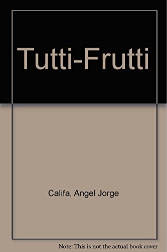 Beispielbild fr Tutti-Frutti (Spanish Edition) by Califa, Angel Jorge zum Verkauf von Iridium_Books