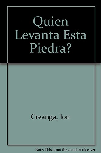 Quien Levanta Esta Piedra? (Spanish Edition) (9789505814565) by Creanga, Ion