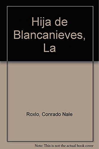 Stock image for La Hija De Blancanieves - Conrado Nal Roxlo for sale by Juanpebooks