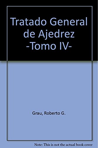 Beispielbild fr Tratado General De Ajedrez Tomo Iv Estrategia Superior, De Grau, Roberto G. Editorial Colihue, Tapa Blanda En Espa ol zum Verkauf von Juanpebooks