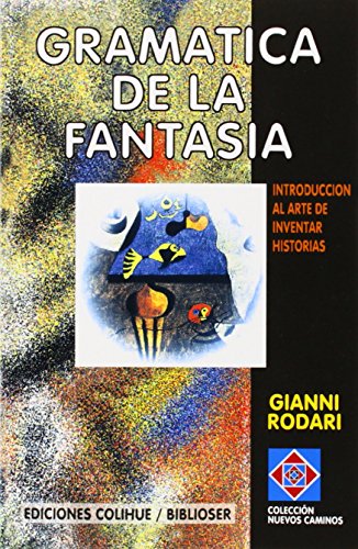 Gramática de la fantasía : introducción al arte de inventar historias