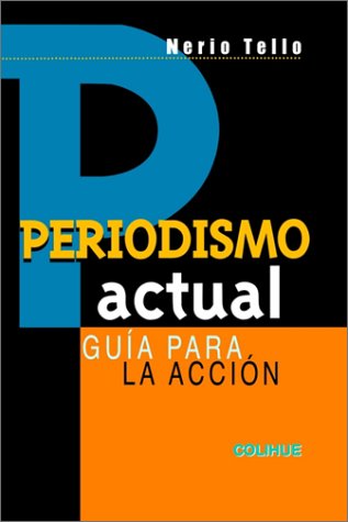 9789505816606: Periodismo Actual: Guia Para La Accion