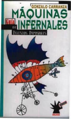 Imagen de archivo de Maquinas Infernales: Guia De Inventos Imposibles (Spanish Edition) a la venta por SoferBooks