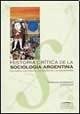 Historia Critica de la Sociologia Argentina: Los Raros, los Clasicos, los Cientificos, los Discrepantes (Spanish Edition) (9789505817382) by Gonzalez, Horacio