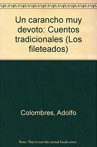 Stock image for Carancho Muy Devoto, Un: Cuentos Tradicionales, De Adolfo Colombres. Editorial Colihue, Edici n 1 En Espa ol for sale by Juanpebooks