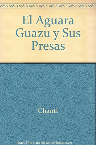 Stock image for El Aguar  Guaz  Y Sus Presas - Cecilia Chanti Blanco for sale by Juanpebooks
