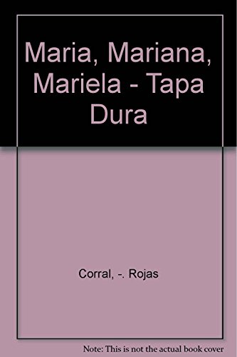 Stock image for Maria Mariana Mariela, De Corral Maria Teresa-rojas Osca., Vol. Volumen Unico. Editorial Colihue, Tapa Blanda En Espaol, 2005 for sale by Juanpebooks