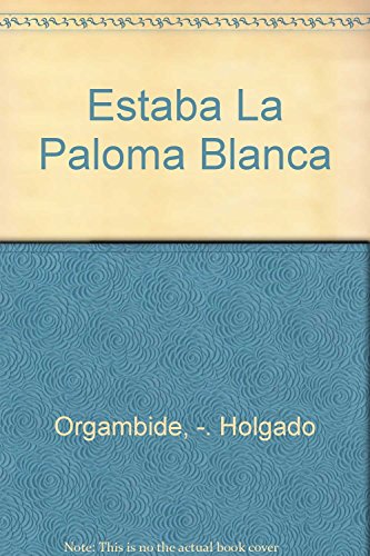 Imagen de archivo de Estaba La Paloma Blanca (Spanish Edition) a la venta por SoferBooks