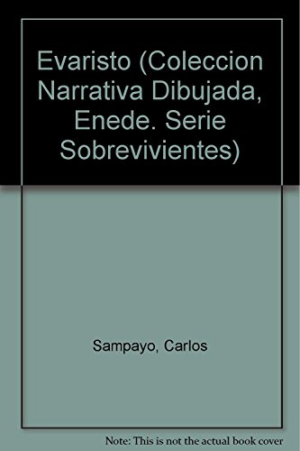 Evaristo (Coleccion Narrativa Dibujada, Enede. Serie Sobrevivientes) (Spanish Edition) (9789505819966) by Sampayo, Carlos