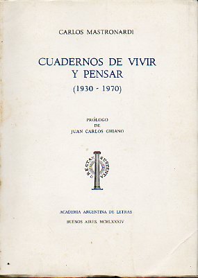 Stock image for CUADERNOS DE VIVIR Y PENSAR 1930 - 1970. Prlogo de Juan Carlos Ghiano for sale by Buenos Aires Libros