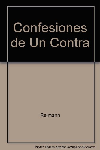 CONFESIONES DE UN CONTRA