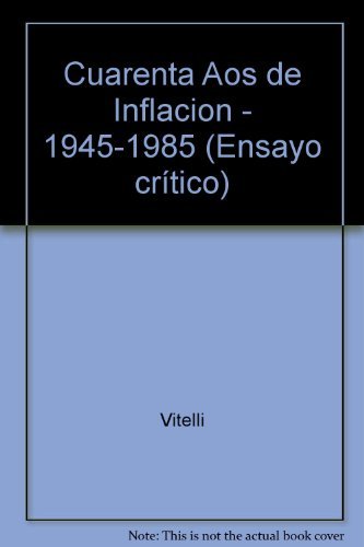 Imagen de archivo de Cuarenta Anos de Inflacion en la Argentina - 1945-1985 (Ensayo critico) a la venta por Zubal-Books, Since 1961