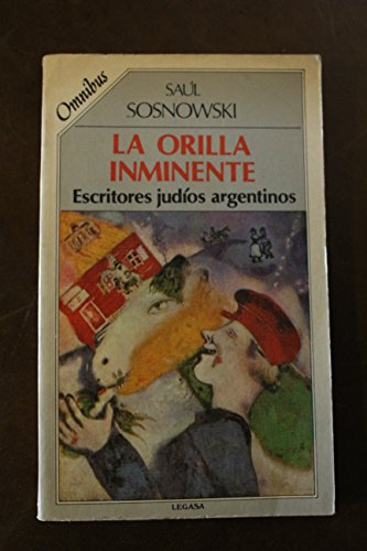 Imagen de archivo de La orilla inminente: Escritores judios argentinos a la venta por literal books