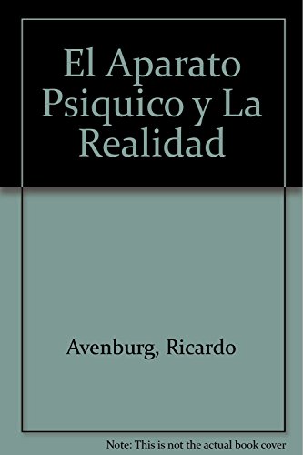 Imagen de archivo de EL APARATO PSIQUICO Y LA REALIDAD a la venta por CATRIEL LIBROS LATINOAMERICANOS