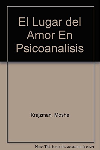 9789506021597: El Lugar del Amor En Psicoanalisis