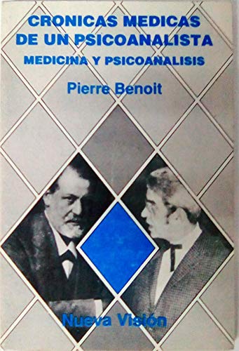 CRONICAS MEDICAS DE UN PSICOANALISTA. MEDICINA Y PSICOANALISIS