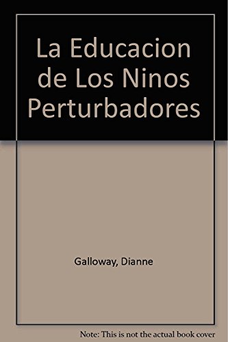 Beispielbild fr La Educacion de Los Ninos Perturbadores (Spanish Edition) by Galloway, Dianne zum Verkauf von Iridium_Books