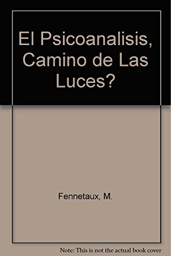 EL PSICOANALISIS ¿CAMINO DE LA LUCES?