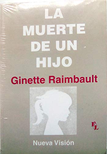 La Muerte de Un Hijo (Spanish Edition) (9789506023645) by Ginette Raimbault