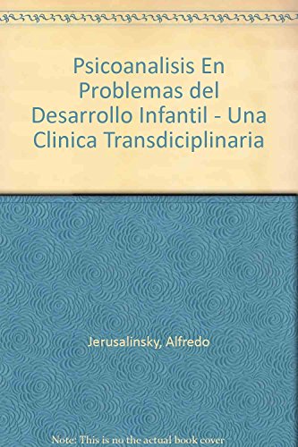 9789506024086: Psicoanalisis En Problemas del Desarrollo Infantil - Una Clinica Transdiciplinaria