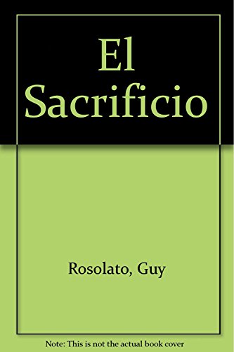 El Sacrificio (Spanish Edition)