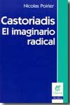 Beispielbild fr castoriadis el imaginario radical nicolas poirierEd. 2006 zum Verkauf von DMBeeBookstore