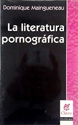Imagen de archivo de La Literatura Pornogrfica - Maingueneau, Dominique a la venta por Hamelyn