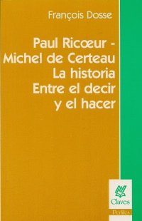 Stock image for paul ricoeur michel de certeau la historia entre el decir y for sale by DMBeeBookstore