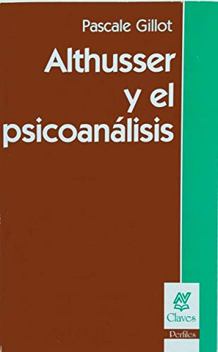 Beispielbild fr Althusser y el psicoanalisis [Paperback] by GILLOT, PASCALE zum Verkauf von Iridium_Books