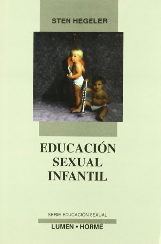 Educacion Sexual Infantil (Spanish Edition) (9789506180027) by Hegeler, Sten