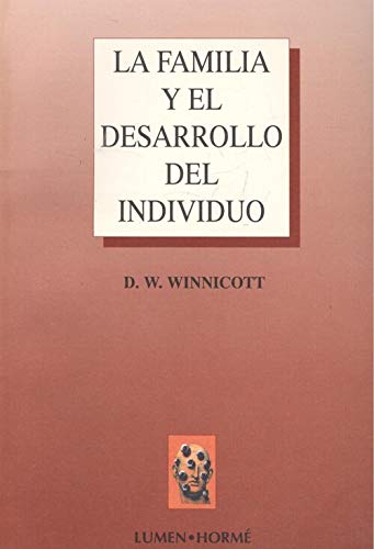 La Familia y El Desarrollo del Individuo (Spanish Edition) (9789506180324) by Winnicott