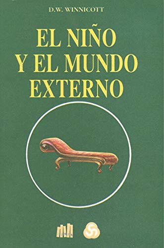 El Nio y El Mundo Externo (Spanish Edition) (9789506180386) by D.W. Winnicott