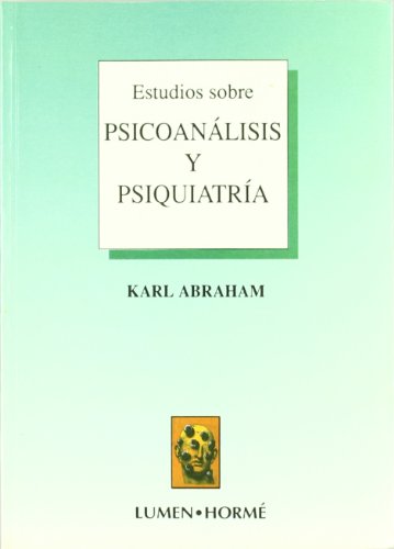 Estudios Sobre Psicoanalisis y Psiquiatria (Spanish Edition) (9789506180645) by Abraham ,Karl