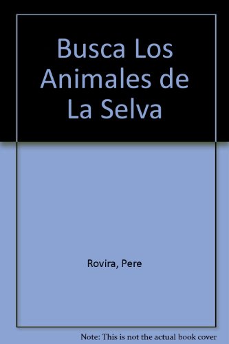 Stock image for Busca Los Animales de La Selva (Spanish Edition) for sale by Wonder Book