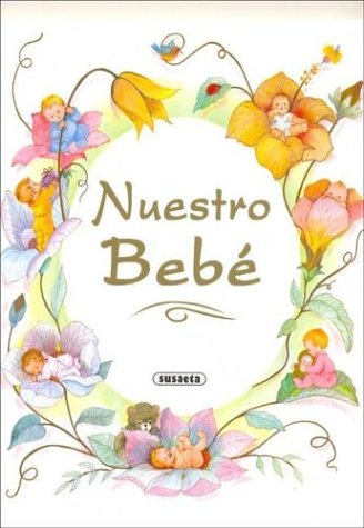 Nuestro Bebe (Spanish Edition) (9789506191375) by Susaeta Ediciones