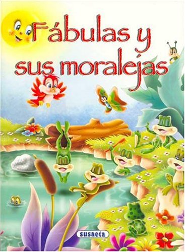 Fabulas y Sus Moralejas (Spanish Edition) (9789506191726) by Unknown Author