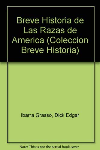 Stock image for Breve Historia de Las Razas de America (Coleccion Breve Historia) (Spanish Edition) for sale by Zubal-Books, Since 1961