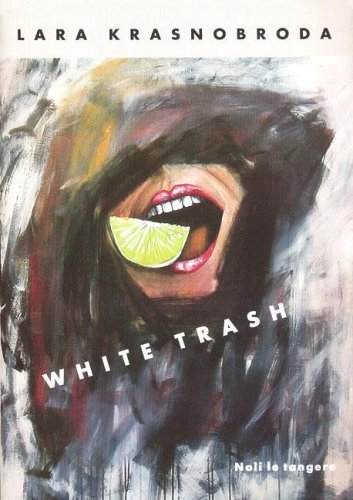 Stock image for White Trash (Titulo Narrativa Argentina) for sale by GloryBe Books & Ephemera, LLC