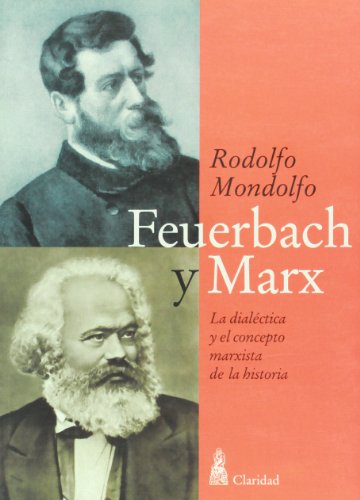 Imagen de archivo de Feuerbach y Marx. La dialectica y el concepto marxista de la historia (Spanis. a la venta por Iridium_Books