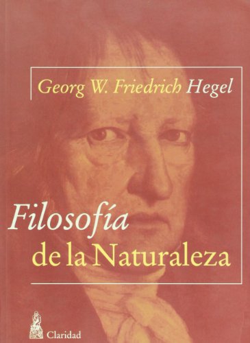 Filosofia de la naturaleza (Spanish Edition) (9789506201814) by Georg W. F. Hegel