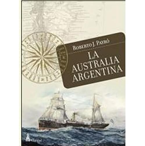 Imagen de archivo de AUSTRALIA ARGENTINA, LA (Spanish Edition) a la venta por Cronus Books