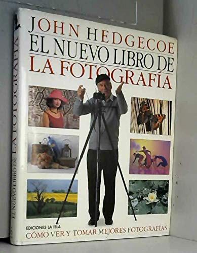 Nuevo Libro de La Fotografia (Spanish Edition) (9789506370190) by John Hedgecoe