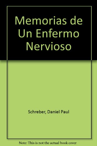 Memorias de Un Enfermo Nervioso (Spanish Edition) (9789506393267) by Daniel Paul Schreber