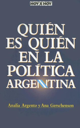 9789506393533: Quien Es Quien en la Politica Argentina