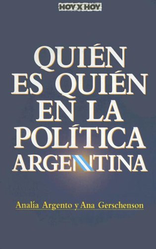 9789506393533: Quien Es Quien en la Politica Argentina (Hoy X Hoy) (Spanish Edition)